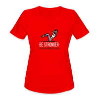 Women's "Be Stronger" Moisture Wicking Performance T-Shirt - red