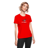 Women's "Be Stronger" Moisture Wicking Performance T-Shirt - red