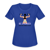 Women's "BE STRONGER Than Your Strongest Excuse"  T-Shirt by Bella + Canvas - royal blue