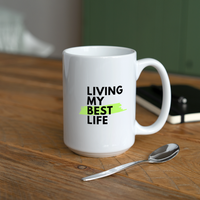 "Living My Best Life" - Dual Sided Logo, Coffee/Tea Mug 15 oz - white