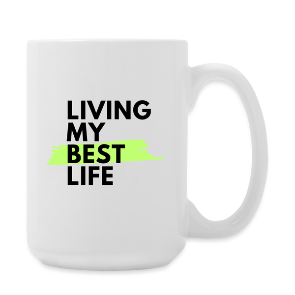 "Living My Best Life" - Dual Sided Logo, Coffee/Tea Mug 15 oz - white