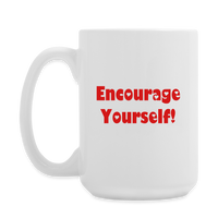 "Encourage Yourself" - Dual Sided Logo, Coffee/Tea Mug 15 oz - white