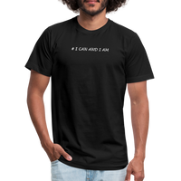 "# I Can And I Am" - Other Fun Tees, Unisex Jersey T-Shirt - black