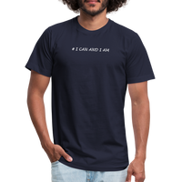 "# I Can And I Am" - Other Fun Tees, Unisex Jersey T-Shirt - navy