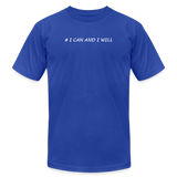 "# I Can And I Will" - Other Fun Tees, Unisex Jersey T-Shirt - royal blue