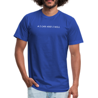 "# I Can And I Will" - Other Fun Tees, Unisex Jersey T-Shirt - royal blue