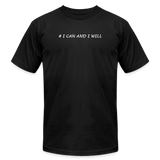 "# I Can And I Will" - Other Fun Tees, Unisex Jersey T-Shirt - black