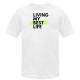 "Living My Best Life", Green - Other Fun Tees, Unisex Jersey - white