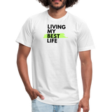 "Living My Best Life", Green - Other Fun Tees, Unisex Jersey - white