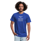 "Step Up Words" - Be Stronger, Unisex Jersey T-Shirt - royal blue