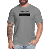 "Step Up! - Be Stronger, - Unisex Jersey T-Shirt - slate