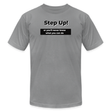 "Step Up! - Be Stronger, - Unisex Jersey T-Shirt - slate