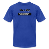 "Step Up! - Be Stronger, - Unisex Jersey T-Shirt - royal blue