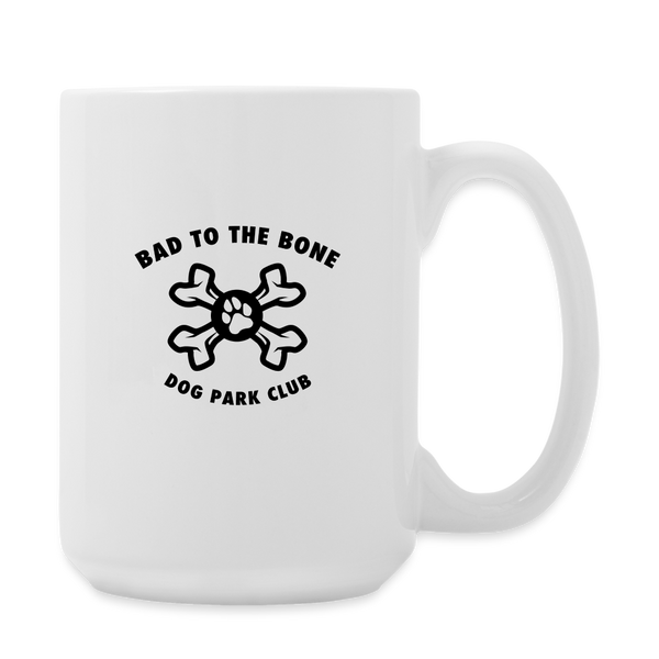 "Bad to the Bone" - Just Scoop It, Coffee/Tea Mug 15 oz - white
