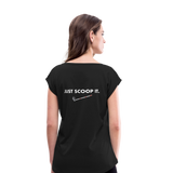 "Bad to the Bone" - Just Scoop It, Women's Roll Cuff T-Shirt - black