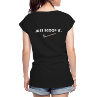 "Bad to the Bone" - Just Scoop It, Women's Roll Cuff T-Shirt - black