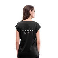 "Bad to the Bone" - Just Scoop It, Women's Roll Cuff T-Shirt - heather black