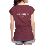 "Bad to the Bone" - Just Scoop It, Women's Roll Cuff T-Shirt - heather burgundy