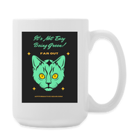 "It's Not Easy Being Green" - Dual Sided Logo, Coffee/Tea Mug 15 oz - white