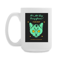 "It's Not Easy Being Green" - Dual Sided Logo, Coffee/Tea Mug 15 oz - white